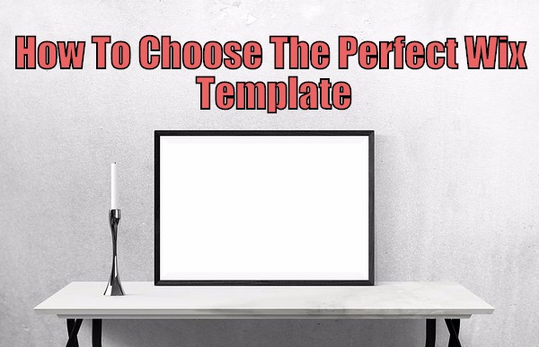 How To Choose The Perfect Wix Template How To Choose The Perfect Wix Template